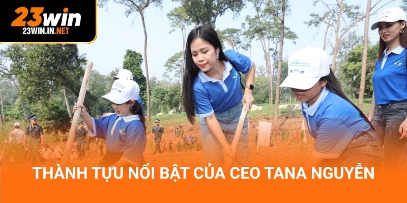 Thành tựu nổi bật của CEO Tana Nguyễn